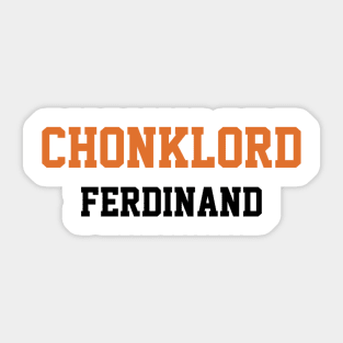 Chonklord Ferdinand Sticker